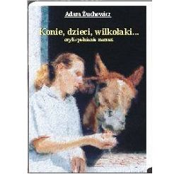 00 Konie, dzieci, wilkolaki... czyli spelnianie marzeń/ autor Adam Zuchowicz