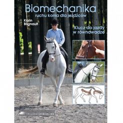 Biomechanika ruchu konia dla jeźdźców. Klucz do jazdy w równowadze. / Autor Karin Blignault